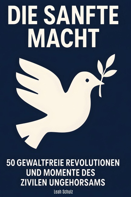 Die sanfte Macht - Leah Schulz