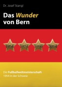 Cover-Bild zum Titel 'Das Wunder von Bern' von 'Josef Stangl'