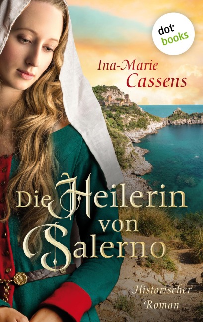 Die Heilerin von Salerno - Ina-Marie Cassens