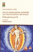 Dalle iniziazioni antiche all'iniziazione cristiana - Giovanni De Castro