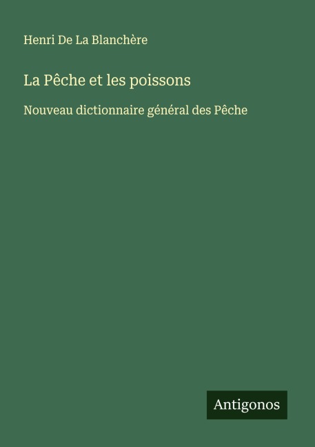 La Pêche et les poissons - Henri De La Blanchère