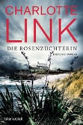 Die Rosenzüchterin - Charlotte Link