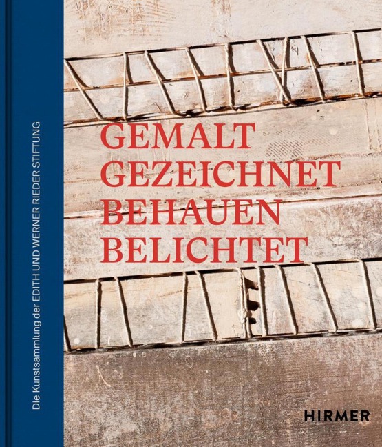 Die Kunstsammlung der Edith und Werner Rieder Stiftung - 