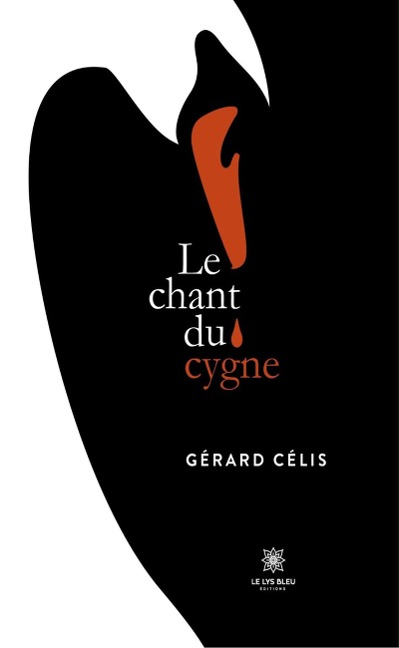 Le chant du cygne - Gérard Célis