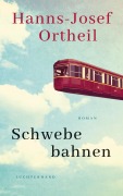 Schwebebahnen - Hanns-Josef Ortheil
