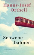 Cover-Bild zum Titel 'Schwebebahnen' von 'Hanns-Josef Ortheil'