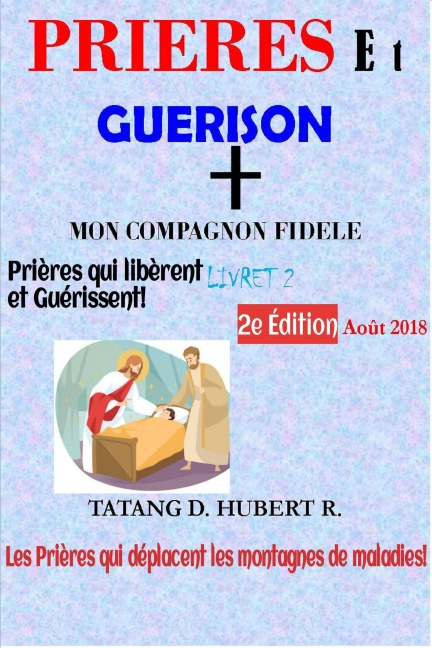 Prières ET Guérison - Tatang D. Hubert R.