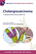 Fast Facts: Cholangiocarcinoma for Patients and their Supporters - C. Denlinger, K. Spencer