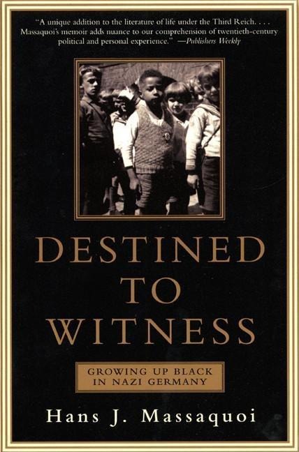 Destined to Witness - Hans Massaquoi