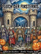 Cover-Bild zum Titel 'Fluch der Finsternis - Malbuch für Erwachsene - Halloween, Vampire, Untote, Zombies' von 'Nanja Holland'