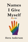Cover-Bild zum Titel 'The Names I Give Myself' von 'Hera Anderson'