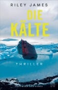 Die Kälte - Riley James