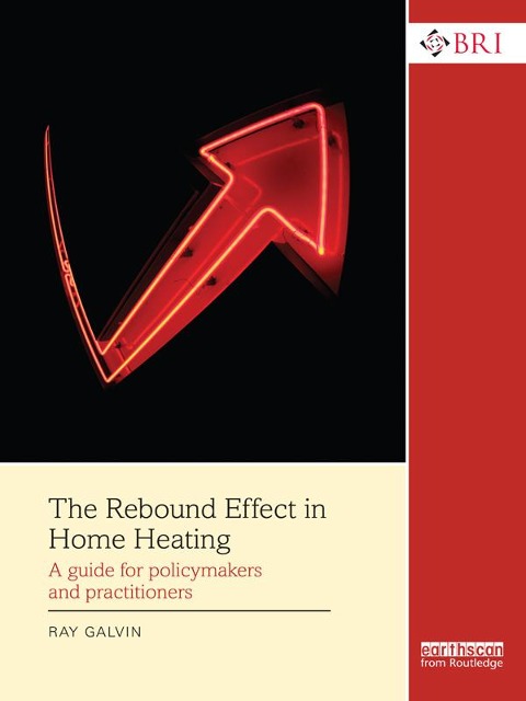 The Rebound Effect in Home Heating - Ray Galvin