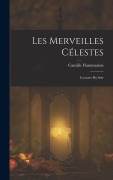 Cover-Bild zum Titel 'Les Merveilles Célestes: Lectures Du Soir' von 'Camille Flammarion'