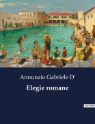 Cover-Bild zum Titel 'Elegie romane' von 'Annunzio Gabriele D''