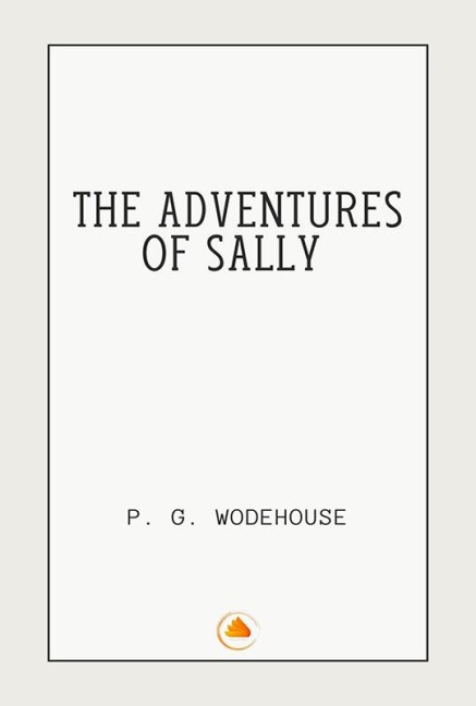 The Adventures of Sally - P. G. Wodehouse