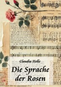 Die Sprache der Rosen - Claudia Helle