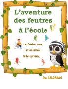 Cover-Bild zum Titel 'L'aventure des feutres à l'école' von 'Eva Baldaras'