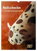 Cover-Bild zum Titel 'Nacktschnecken - Unterwasserwelt 2027 (Wandkalender 2027 DIN A3 hoch), CALVENDO Monatskalender' von 'Claudia Weber-Gebert'