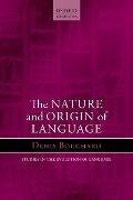Cover-Bild zum Titel 'The Nature and Origin of Language' von 'Denis Bouchard'