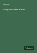 Cover-Bild zum Titel 'Spaltpilze und Krankheiten' von 'J. Schmitt'