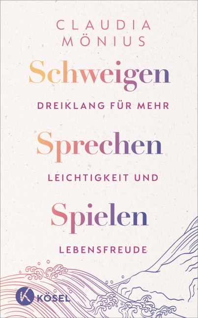 Schweigen, Sprechen, Spielen - Claudia Mönius