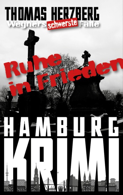Ruhe in Frieden: Wegners schwerste Fälle (10. Teil) - Thomas Herzberg