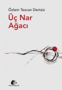 Cover-Bild zum Titel 'Üc Nar Agaci' von 'Özlem Tezcan Dertsiz'
