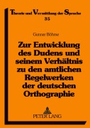 Cover-Bild zum Titel 'Zur Entwicklung des Dudens und seinem Verhältnis zu den amtlichen Regelwerken der deutschen Orthographie' von 'Gunnar Böhme'