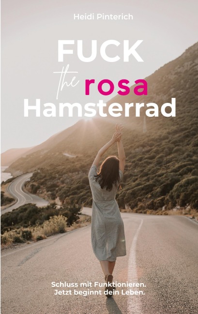 Fuck the rosa Hamsterrad - Heidi Pinterich