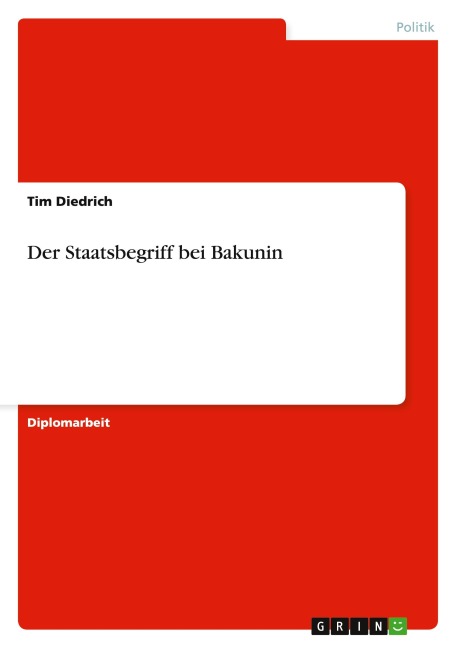 Der Staatsbegriff bei Bakunin - Tim Diedrich