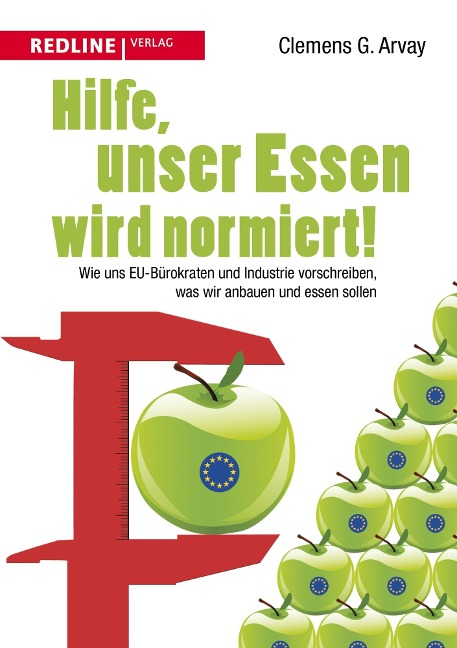 Hilfe, unser Essen wird normiert! - Clemens G. Arvay