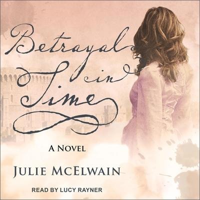 Betrayal in Time Lib/E - Julie Mcelwain