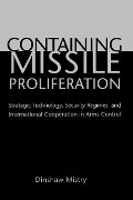 Cover-Bild zum Titel 'Containing Missile Proliferation' von 'Dinshaw Mistry'
