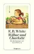 Wilbur und Charlotte - E. B. White, Garth Williams