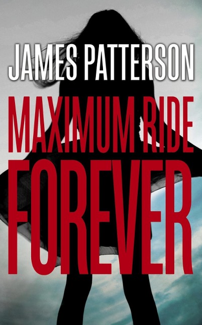 Forever: A Maximum Ride Novel - James Patterson
