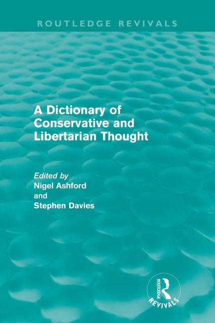 A Dictionary of Conservative and Libertarian Thought (Routledge Revivals) - 