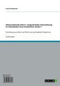 Alleinerziehende Eltern= eingeschränkte Unterstützung im (Schul)Leben ihres Kindes/ihrer Kinder?! - Luise Ostendoerfer