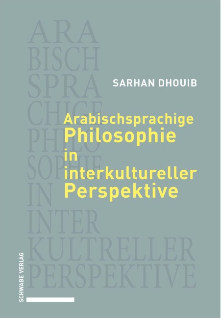 Arabischsprachige Philosophie in interkultureller Perspektive - Sarhan Dhouib