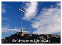 Cover-Bild zum Titel 'Gipfelkreuze im Böhmerwald (Wandkalender 2027 DIN A2 quer), CALVENDO Monatskalender' von 'Markus Eickhoff'