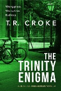 Cover-Bild zum Titel 'The Trinity Enigma (Detective Kate Bowen Mystery Thriller Series)' von 'T. R. Croke'
