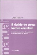Cover-Bild zum Titel 'Il rischio da stress lavoro-correlato. Normativa, procedure di valutazione e organizzazione del lavoro' von 'Cinzia Frascheri'