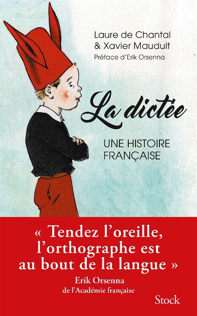 La dictée, une passion française - Xavier Mauduit, Laure de Chantal