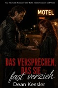 Cover-Bild zum Titel 'Das Versprechen, das sie fast verzieh' von 'Dean Kessler'