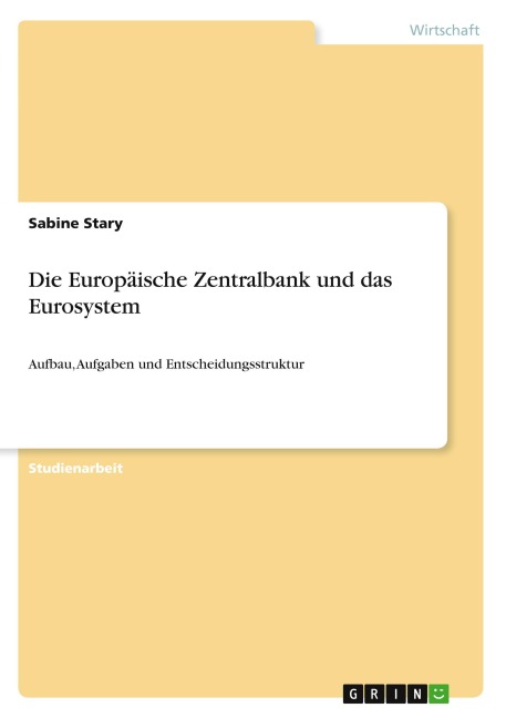 Die Europäische Zentralbank und das Eurosystem - Sabine Stary