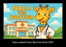 Cover-Bild zum Titel 'Nala entdeckt ihren Beruf als Ärztin 2027 Fotokalender DIN A3' von 'Tobias Schmitt, Kevin Heber'