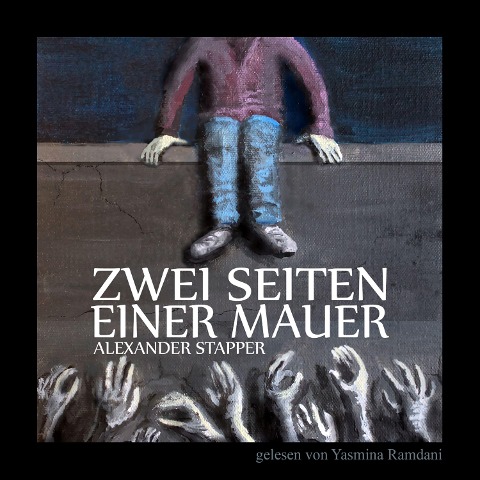 Zwei Seiten einer Mauer - Alexander Stapper
