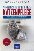 Cover-Bild zum Titel 'Norwegische Waldkatze Katzenpflege - Pflege, Ernährung und häufige Krankheiten rund um Deine Norwegische Waldkatze' von 'Susanne Herzog'