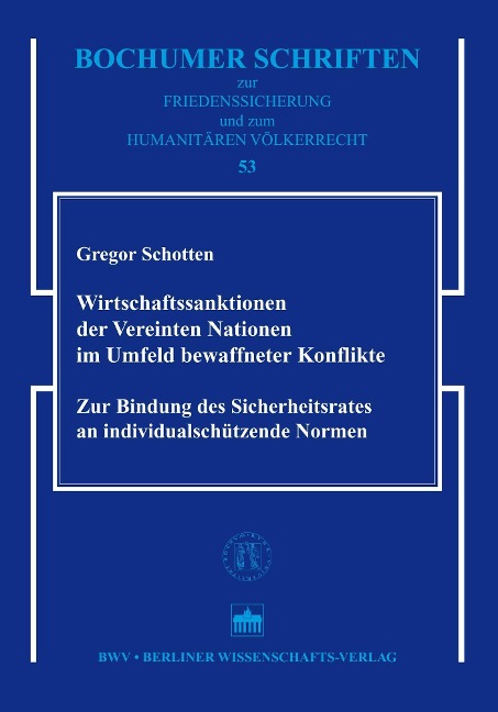 Wirtschaftssanktionen der Vereinten Nationen im Umfeld bewaffneter Konflikte - Gregor Schotten