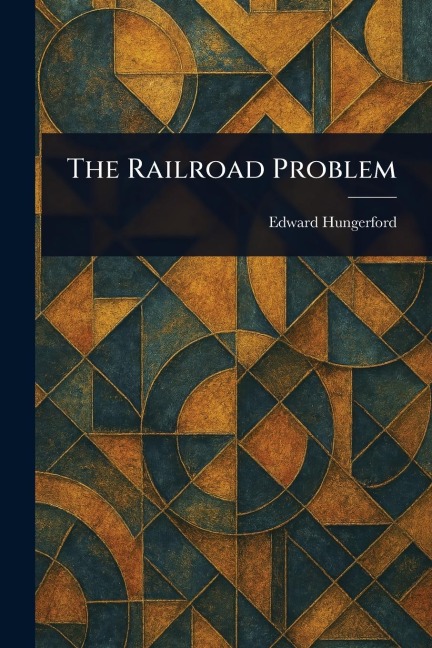The Railroad Problem - Edward Hungerford